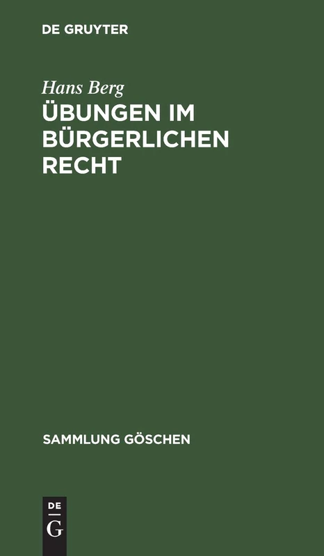 Übungen im bürgerlichen Recht: Eine Anleitung zur Lösung von Rechtsfällen an Hand von praktischen Beispielen: 2852 (Sammlung Göschen)