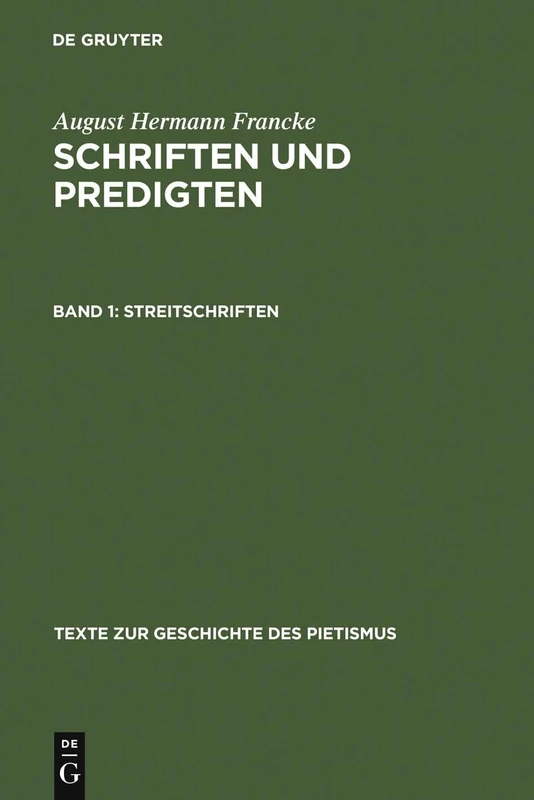 Streitschriften: 1 (Texte Zur Geschichte Des Pietismus)