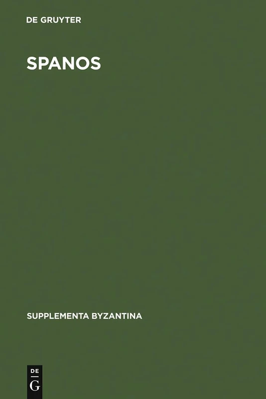 Spanos: Eine Byzantinische Satire Als Parodie; Einleitung, Kritischer Text, Kommentar Und Glossar: 5 (Supplementa Byzantina) - Image 1