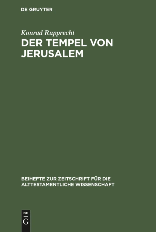Der Tempel von Jerusalem: Gründung Salomos Oder Jebusitisches Erbe?: 144 (Beihefte Zur Zeitschrift Für die Alttestamentliche Wissensch)