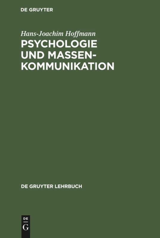 Psychologie und Massenkommunikation: Planung, Durchführung Und Analyse Öffentlicher Beeinflussung (de Gruyter Lehrbuch)