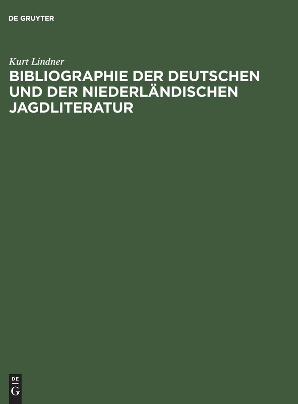 Bibliographie Der Deutschen Und Der Niederländischen Jagdliteratur: Von 1480-1850