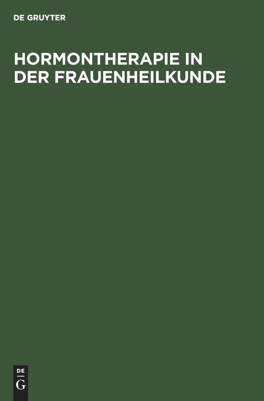 Hormontherapie in Der Frauenheilkunde: Grundlagen Und PRAXIS
