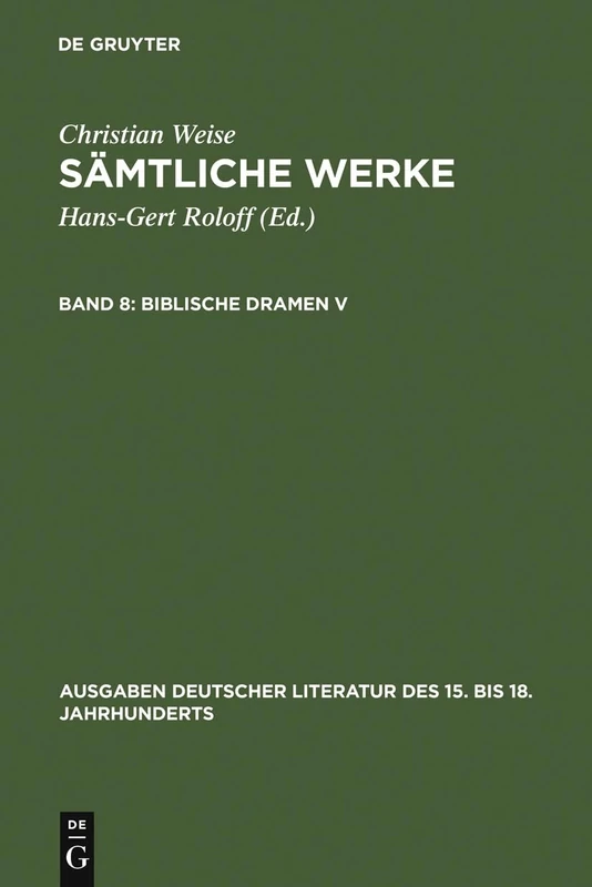 Biblische Dramen V: 58 (Ausgaben Deutscher Literatur Des 15. Bis 18. Jahrhunderts)