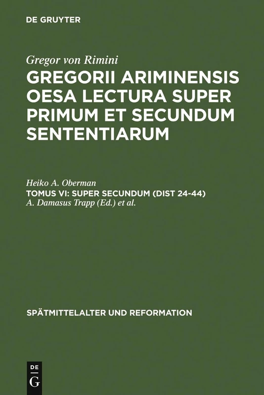 Super Secundum (Dist 24-44): 11 (Spätmittelalter Und Reformation)