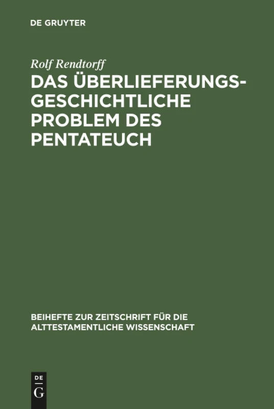 Das überlieferungsgeschichtliche Problem des Pentateuch: 147 (Beihefte Zur Zeitschrift Für die Alttestamentliche Wissensch)