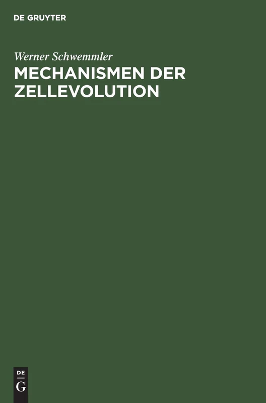 Mechanismen Der Zellevolution: Grundriss Einer Modernen Zelltheorie