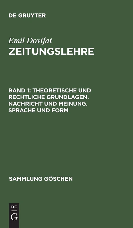 Theoretische und rechtliche Grundlagen. Nachricht und Meinung. Sprache und Form: 2090 (Sammlung goschen, 2090)