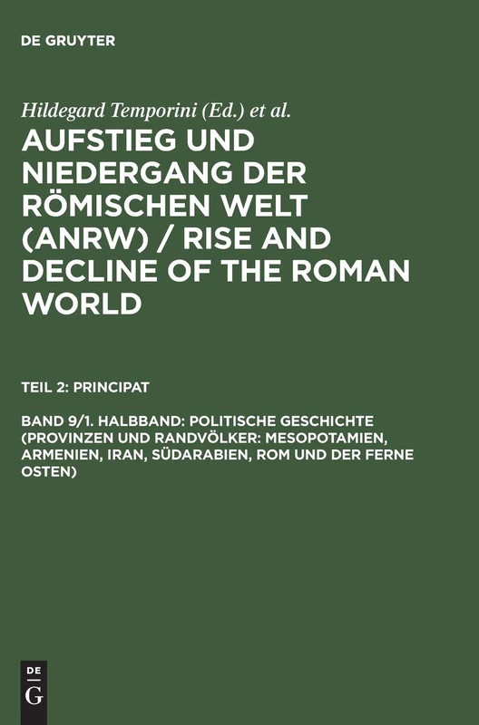 Politische Geschichte (Provinzen Und Randvölker: Mesopotamien, Armenien, Iran, Südarabien, ROM Und Der Ferne Osten): 9