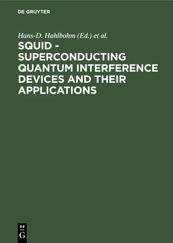 SQUID - Superconducting Quantum Interference Devices and their Applications: Proceedings of the International Conference on Superconducting Quantum Devices, Berlin (West), October 4–8, 1976 - Image 1