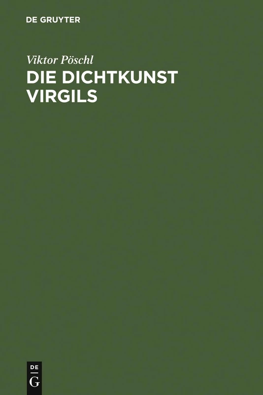 Die Dichtkunst Virgils: Bild Und Symbol in Der Äneis