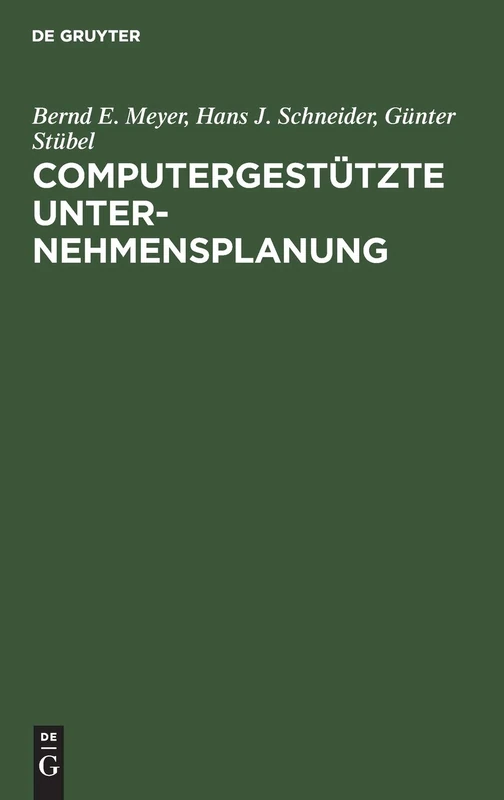 Computergestützte Unternehmensplanung: Eine Planungsmethodologie Mit Planungsinstrumentarium Für Das Management
