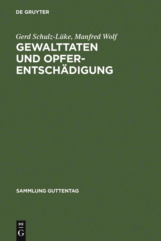 Gewalttaten und Opferentschädigung: Kommentar Zum Gesetz Über Die Entschädigung Für Opfer Von Gewalttaten (Sammlung Guttentag)