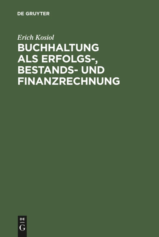 Buchhaltung als Erfolgs-, Bestands- und Finanzrechnung: Grundlagen, Verfahren, Anwendungen