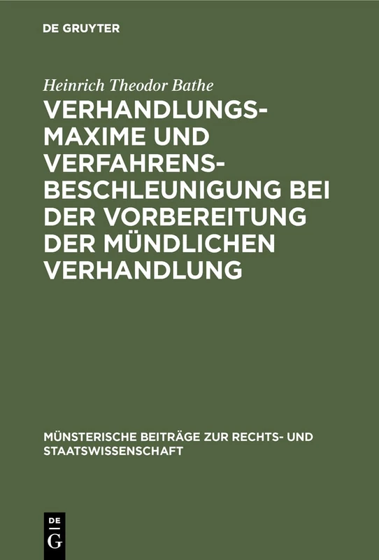Verhandlungsmaxime und Verfahrensbeschleunigung bei der Vorbereitung der mündlichen Verhandlung: 22 (Münsterische Beiträge Zur Rechts- Und Staatswissenschaft) - Image 1