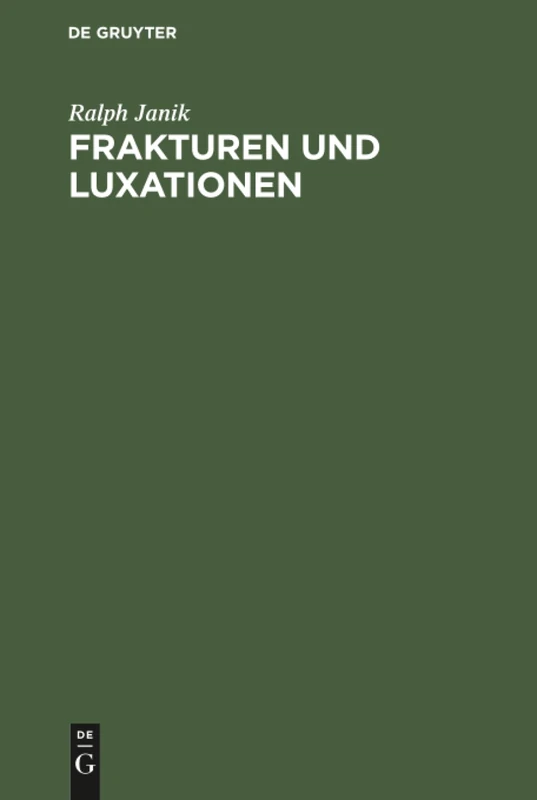 Frakturen und Luxationen: Leitfaden Unter Berücksichtigung Der Gegenstandskataloge 3 Und 4
