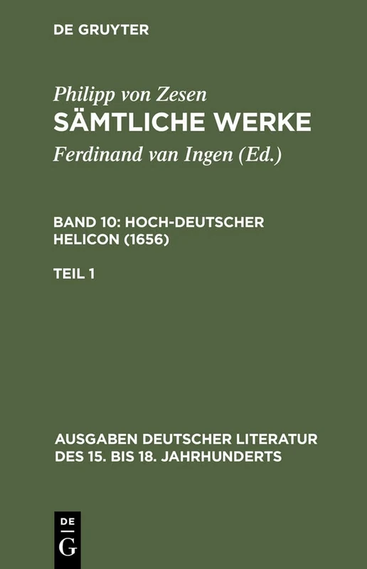 Sämtliche Werke. Bd 10: Hoch-deutscher Helikon (1656). Bd 10/Tl 1: 71 (Ausgaben Deutscher Literatur Des 15. Bis 18. Jahrhunderts)