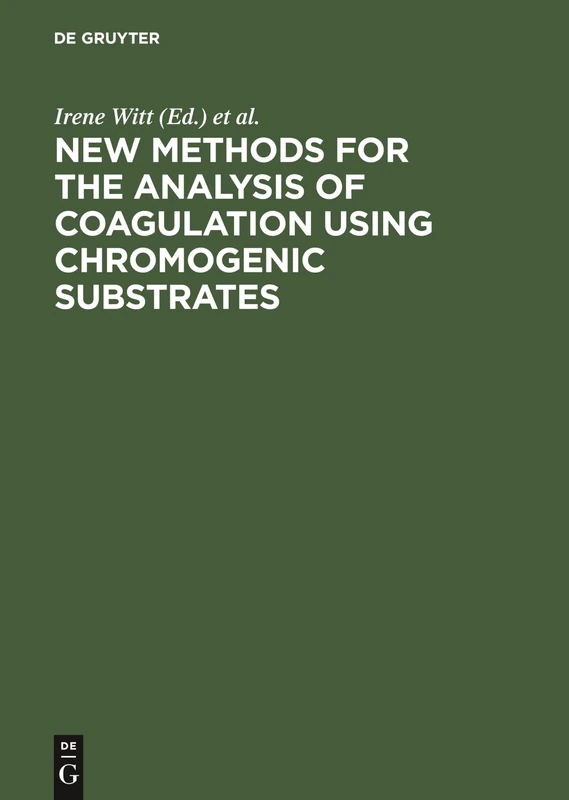 New methods for the analysis of coagulation using chromogenic substrates: Proceedings of the Symposium of the Deutsche Gesellschaft Für Klinische ... Titisee, Breisgau, West-germany, July 1976