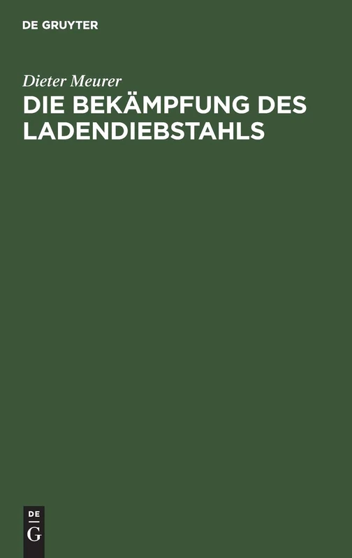 Die Bekämpfung des Ladendiebstahls: Wirtschaftlich-rechtliche Erwägungen Und Daten Zur Kriminalpolitischen Situation - Image 1