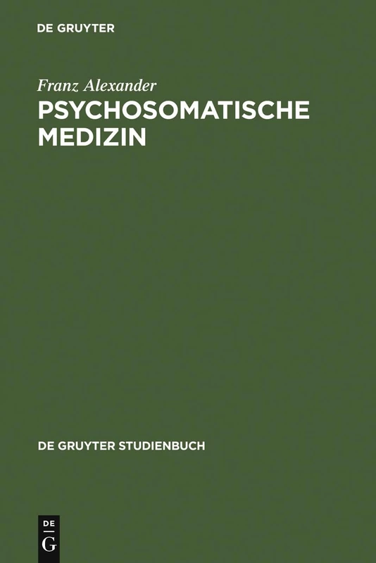 Psychosomatische Medizin: Grundlagen Und Anwendungsgebiete (de Gruyter Studienbuch)