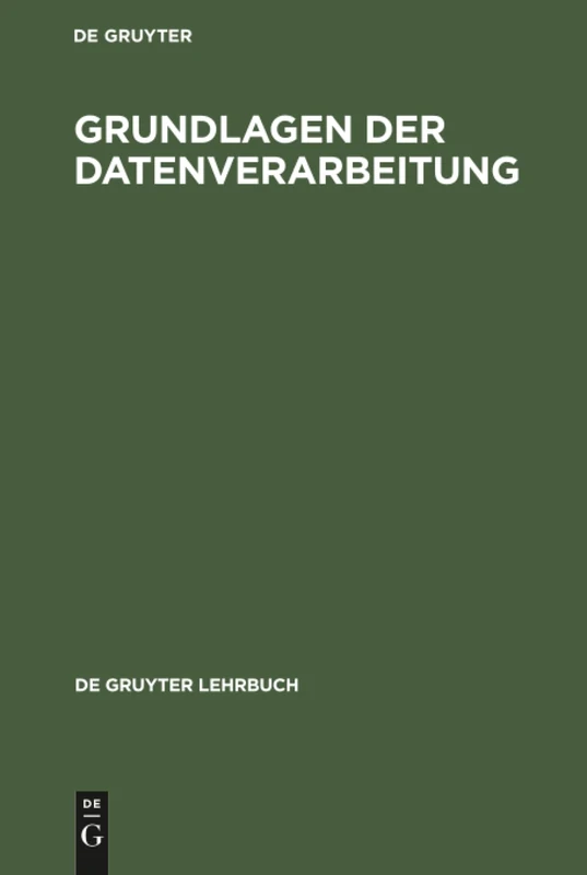Grundlagen der Datenverarbeitung (de Gruyter Lehrbuch)