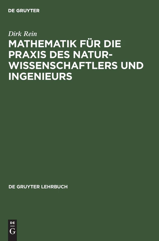 Mathematik Für Die PRAXIS Des Naturwissenschaftlers Und Ingenieurs (de Gruyter Lehrbuch)