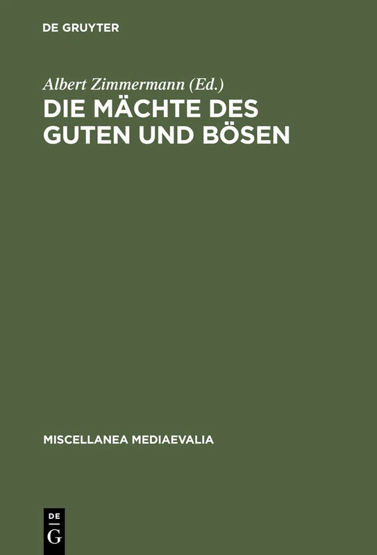 Die Mächte des Guten und Bösen: Vorstellungen im XII. und XIII. Jahrhundert über ihr Wirken in der Heilsgeschichte: 11 (Miscellanea Mediaevalia, 11) - Image 1