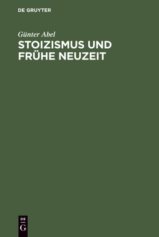 De Gruyter Stoizismus und Fruhe Neuzeit - Philosophy Book