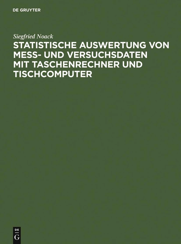 Statistische Auswertung von Mess- und Versuchsdaten mit Taschenrechner und Tischcomputer: Anleitungen Und Beispiele Aus Dem Laborbereich