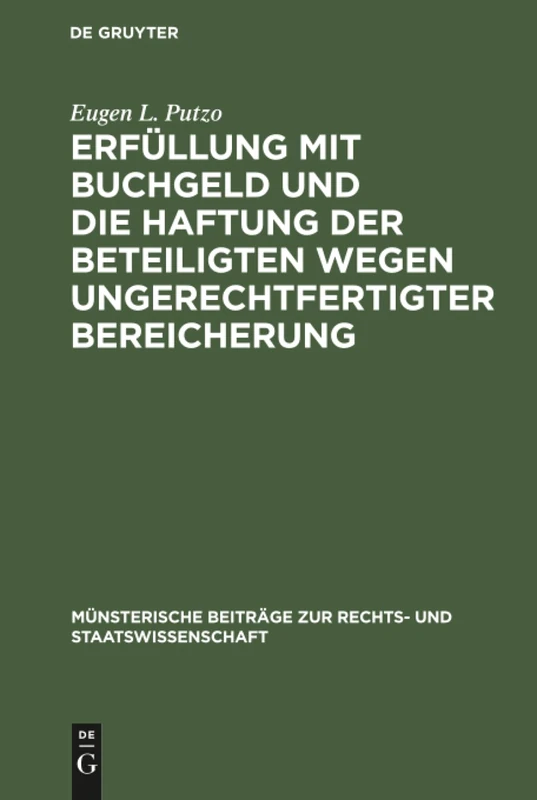Erfüllung mit Buchgeld und die Haftung der Beteiligten wegen ungerechtfertigter Bereicherung: Die Rückabwicklung Irrtümlicher Oder Sonst Fehlerhafter ... Beiträge Zur Rechts- Und Staatswissenschaft)