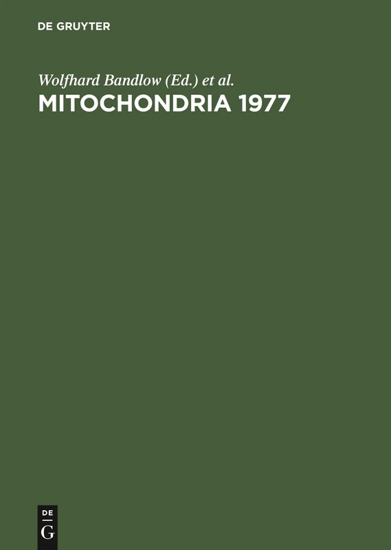 Genetics and biogenesis of mitochondria. Proceedings of a colloquium held at Schliersee, Germany, August 1977 (Mitochondria, 1977)