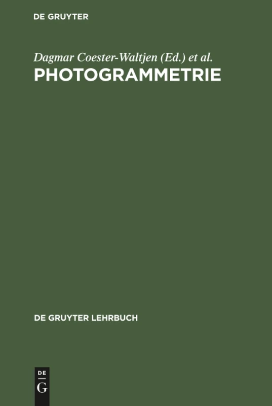 Photogrammetrie: 4., Vollig Neu Bearbeitete Auflage (De Gruyter Lehrbuch)
