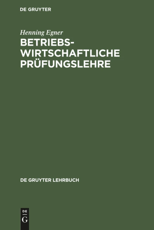 Betriebswirtschaftliche Prüfungslehre: Eine Einführung (de Gruyter Lehrbuch)