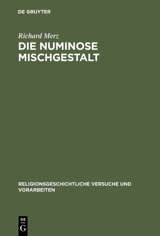 Die Numinose Mischgestalt: Methodenkritische Untersuchungen Zu Tiermenschlichen Erscheinungen Altagyptens, Der Eiszeit Und Der Aranda in Australi