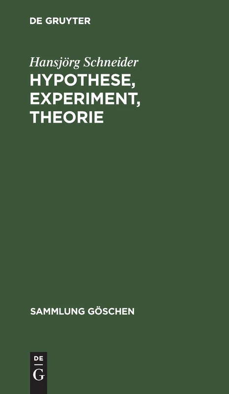 Hypothese, Experiment, Theorie: Zum Selbstverständnis Der Naturwissenschaft: 2615 (Sammlung Göschen)
