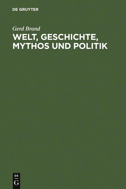 Welt, Geschichte, Mythos und Politik