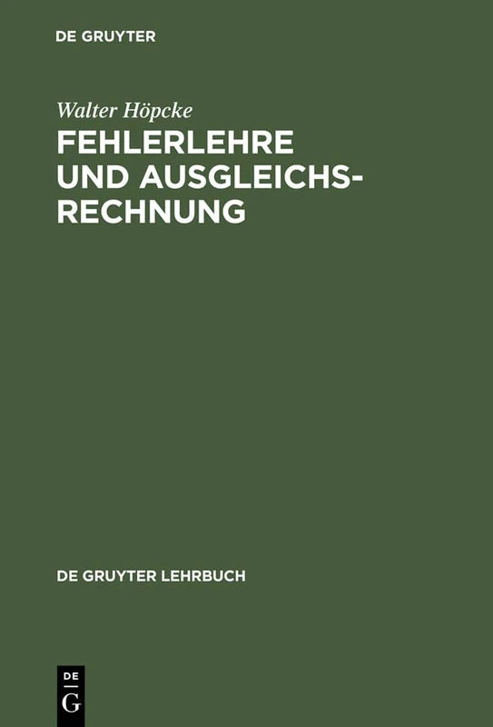 Fehlerlehre und Ausgleichsrechnung (de Gruyter Lehrbuch)