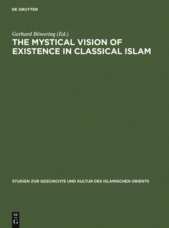 The Mystical Vision of Existence in Classical Islam: The Qur'anic Hermeneutics of the Sufi Sahl At-Tustari (d.283/896): 9 (Studien zur Geschichte und Kultur des islamischen Orients, N.F. 9) - Image 1