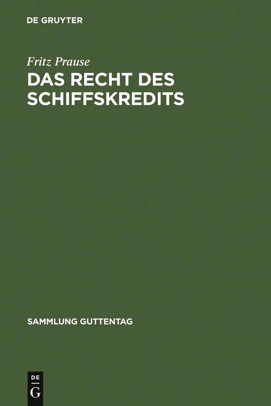 De Gruyter - Das Recht des Schiffskredits - Sammlung Guttentag