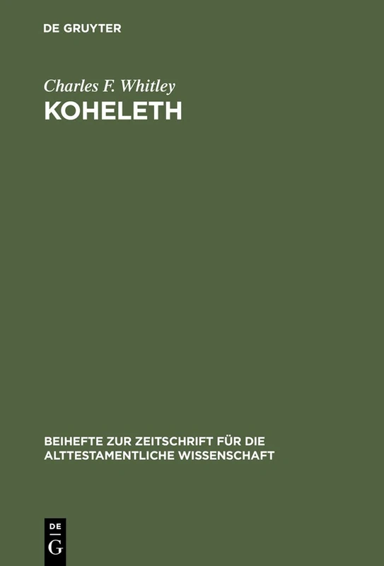 Koheleth: His Language and Thought: 148 (Beihefte zur Zeitschrift fur die Alttestamentliche Wissenschaft, 148)