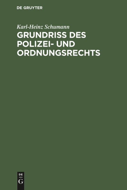 Grundriß des Polizei- und Ordnungsrechts: Eingriffsmaßnahmen Und Ihre Vollstreckung, Dargestellt Nach Dem Berliner Asog, Vwvg Und Uzwg Unter Berücksichtigung Des Mepolg