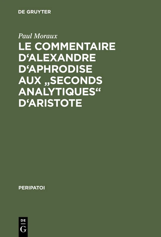 Le Commentaire d'Alexandre d'Aphrodise aux "Seconds Analytiques" d'Aristote: 13 (Peripatoi)