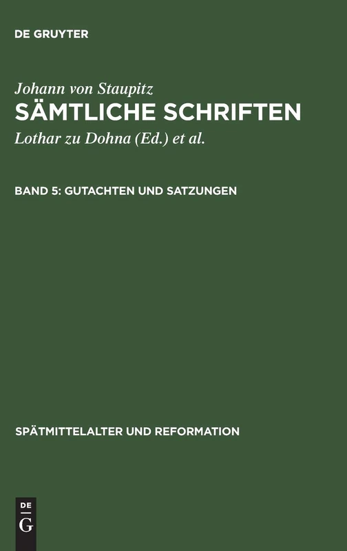 Gutachten und Satzungen: Decisio quaestionis de audientia missae / Consultatio super confessione agricolae / Constitutiones OESA pro reformatione alemanniae: 17 (Spätmittelalter und Reformation, 17)