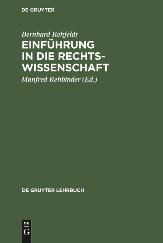 Einführung in die Rechtswissenschaft: Grundfragen, Grundlagen Und Grundgedanken Des Rechts (de Gruyter Lehrbuch)
