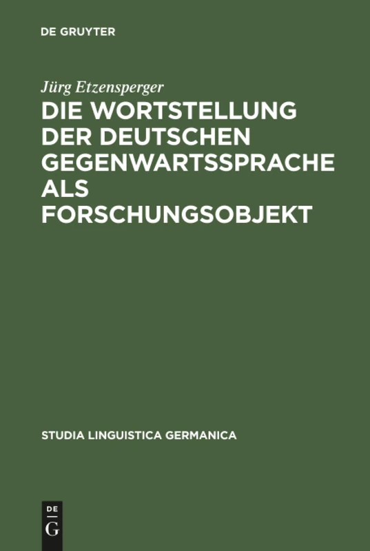 Die Wortstellung der deutschen Gegenwartssprache als Forschungsobjekt: Mit Einer Kritisch Referierenden Bibliographie: 15 (Studia Linguistica Germanica)