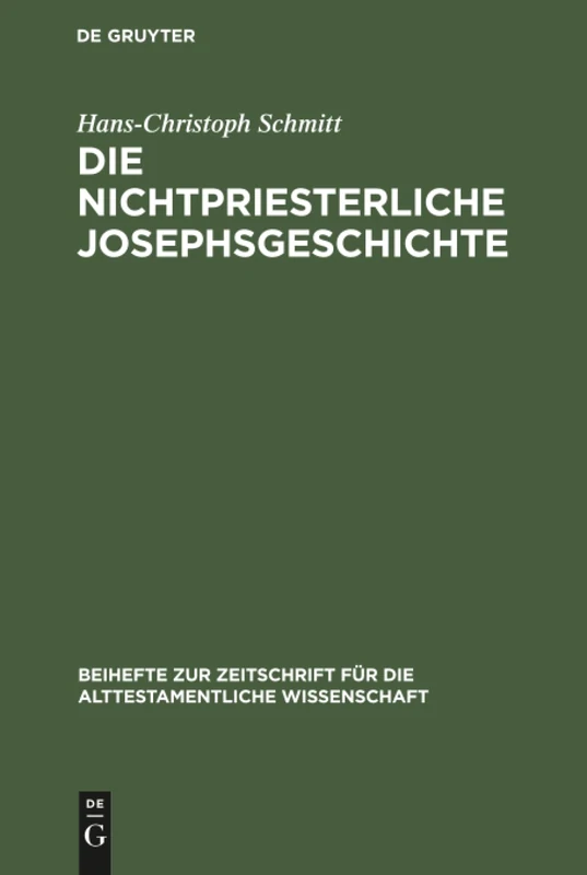 Die nichtpriesterliche Josephsgeschichte: Ein Beitrag Zur Neuesten Pentateuchkritik: 154 (Beihefte Zur Zeitschrift Für die Alttestamentliche Wissensch) - Image 1