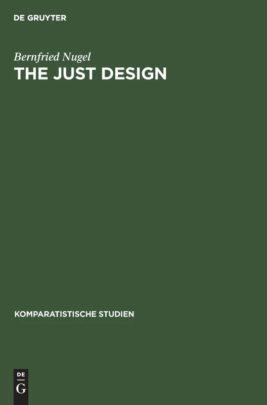 The Just Design: Studien Zu Architektonischen Vorstellungsweisen in Der Neoklassischen Literaturtheorie Am Beispiel Englands: 11 (Komparatistische Studien) - Image 1