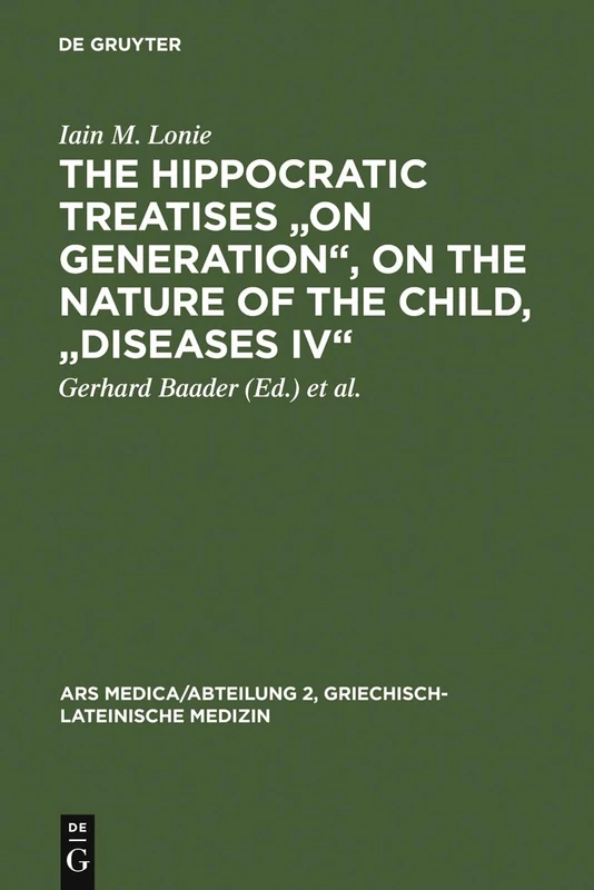 De Gruyter Hippocratic Treatises on Generation and Diseases IV