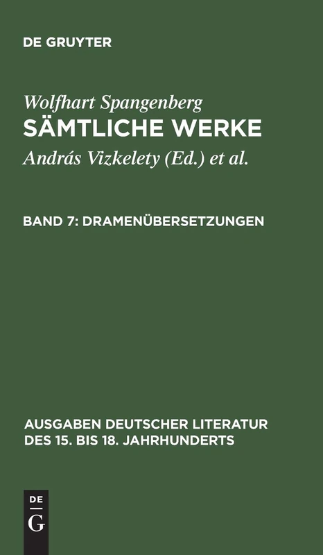 Sämtliche Werke, Band 7, Dramenübersetzungen: Sämtliche Werke: 85 (Ausgaben Deutscher Literatur Des 15. Bis 18. Jahrhunderts)