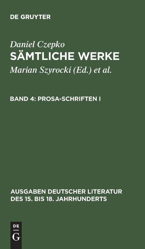 Prosa-Schriften I: 94 (Ausgaben deutscher Literatur des 15. bis 18. Jahrhunderts, 94)